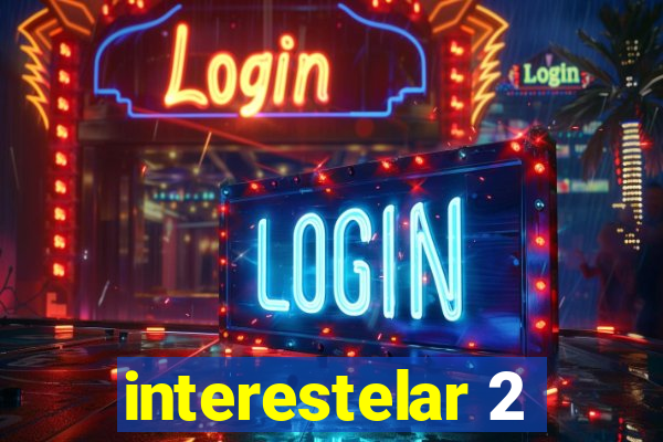 interestelar 2